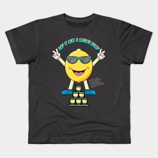 Pop It Like a Lemon Drop Kids T-Shirt